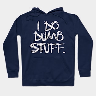 dumb stuff Hoodie